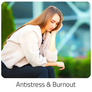 Reiseideen - Antistress & Burnout Reise auf Trip Beauty buchen