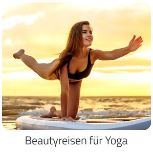 Reiseideen - Beautyreisen für Yoga Reise auf Trip Beauty buchen